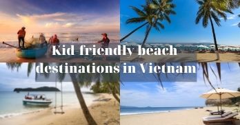 The top 06 kid-friendly beach destinations in Vietnam you should not miss